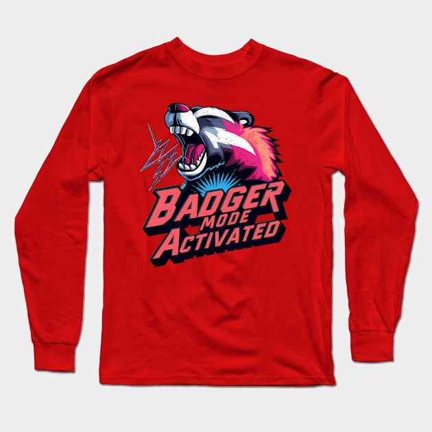 Badger Mode Activated Long Sleeve T-Shirt by NomiCrafts